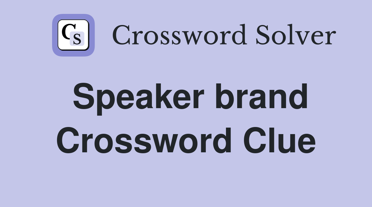 Speaker brand Crossword Clue Answers Crossword Solver